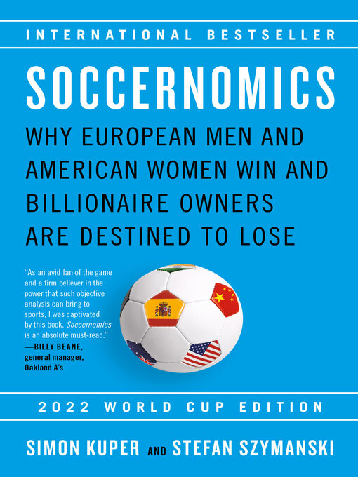 Title details for Soccernomics (2022 World Cup Edition) by Simon Kuper - Available